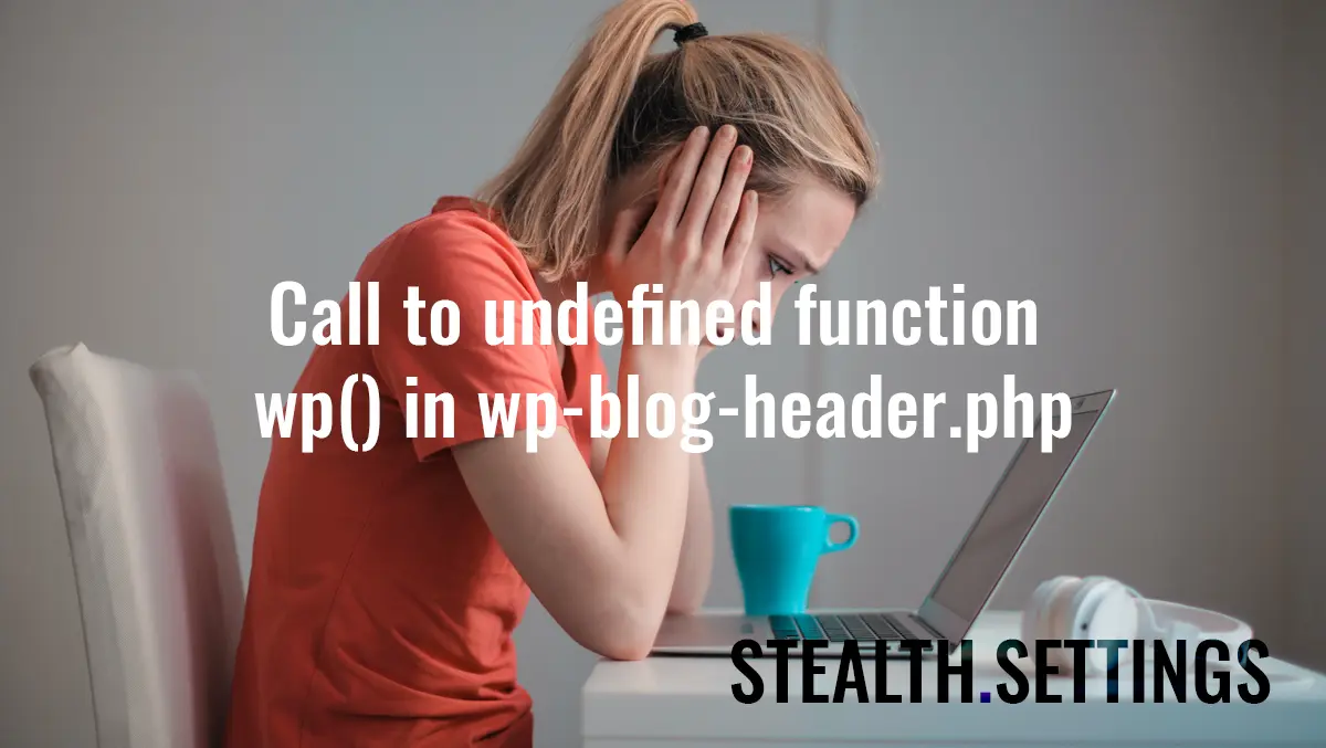 Call to undefined function wp()