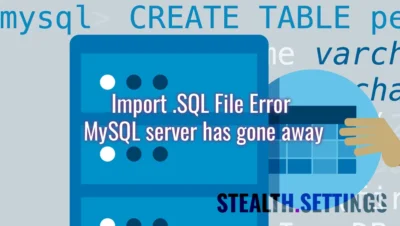 นำเข้าไฟล์ .SQL Error - MySQL server has gone away