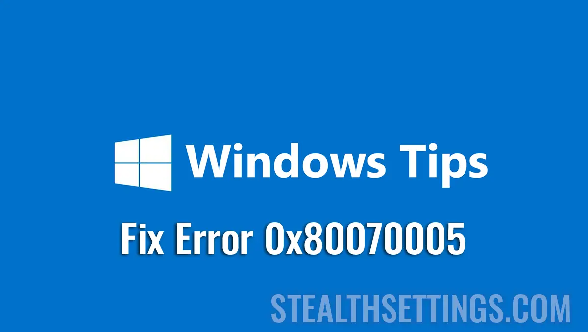 Fix Error 0x80070005