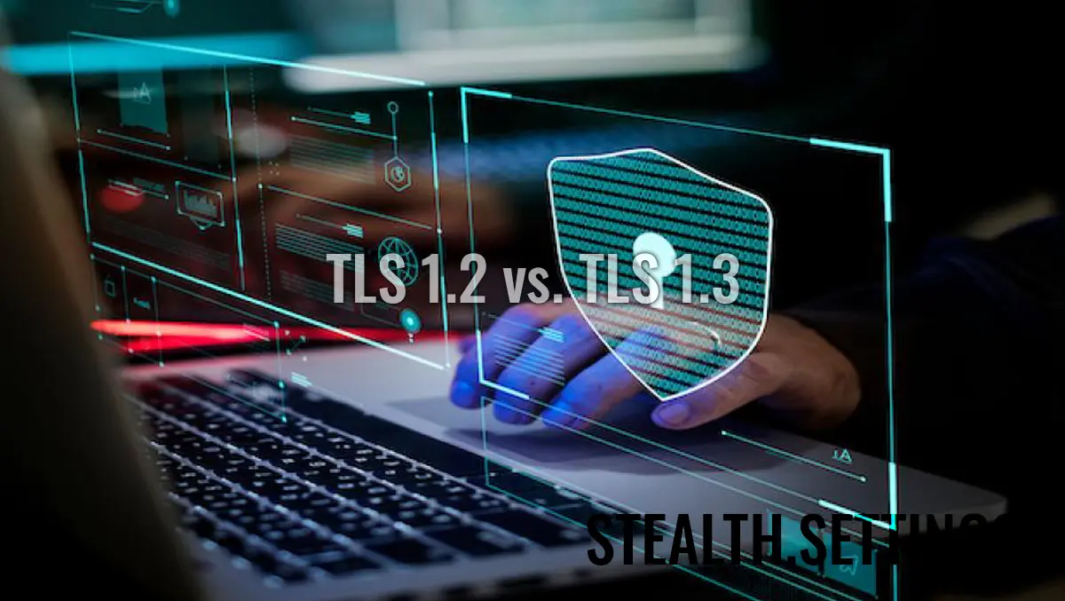 TLS 1.2 vs TLS 1.3