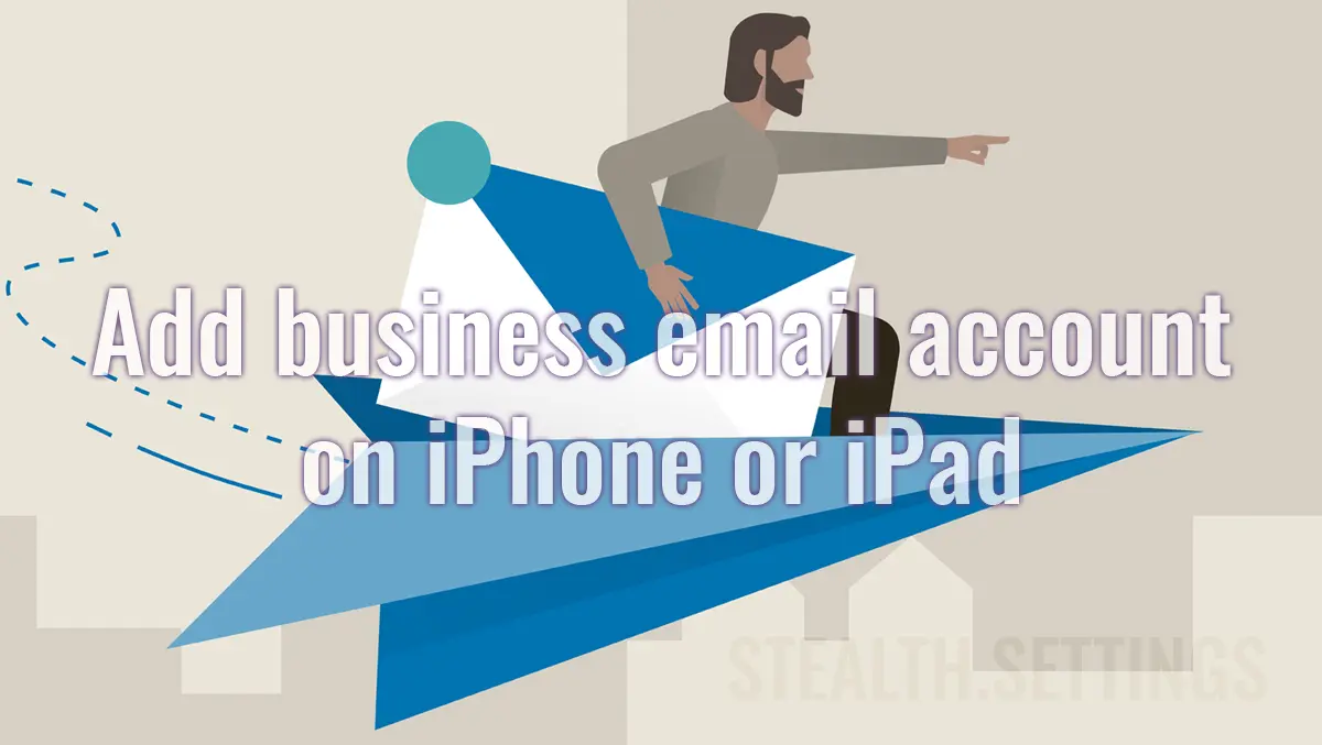 Add business email account on iPhone or iPad