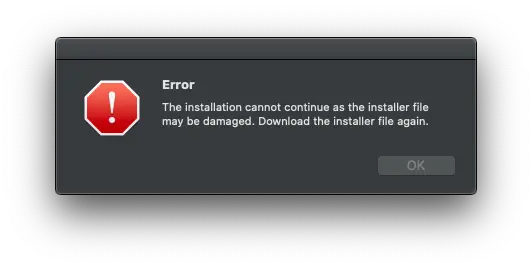A installation cannot continue as the installer file may be damaged. Töltse le a installújra fájl.